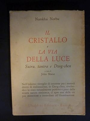 IL CRISTALLO E LA VIA DELLA LUCE Sutra, tantra e Dzong - chen