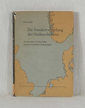 Bild des Verkufers fr Die Standortverteilung der Hochseefischerei der deutschen Nordseehfen und ihre natrlichen Bedingungen. zum Verkauf von Versandantiquariat Waffel-Schrder