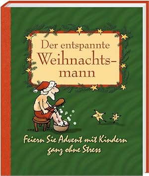 Der entspannte Weihnachtsmann: Feiern Sie Advent mit Kindern ganz ohne Stress