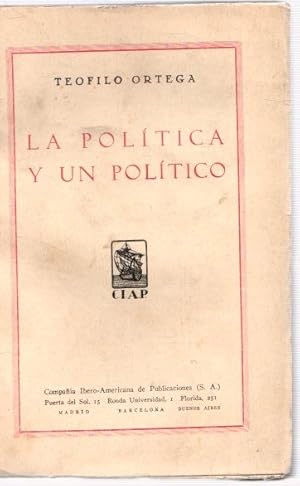 Imagen del vendedor de La poltica y un poltico . a la venta por Librera Astarloa