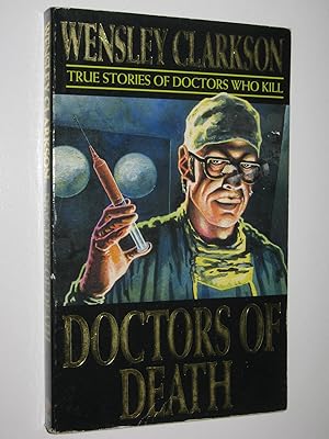 Immagine del venditore per Doctors of Death : True Stories of Doctors Who Kill venduto da Manyhills Books