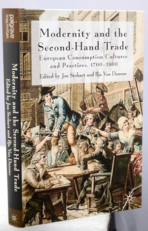 Bild des Verkufers fr MODERNITY AND THE SECOND-HAND TRADE European Consumption Cultures and Practices, 1700-1900. zum Verkauf von Francis Edwards ABA ILAB