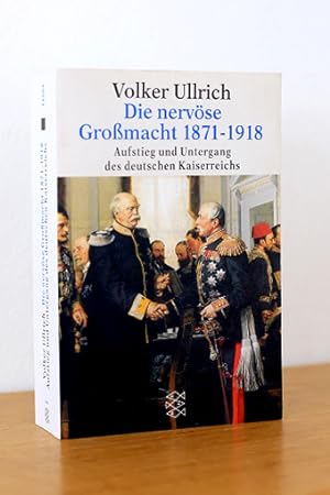 Seller image for Die nervse Gromacht 1871 - 1918 Aufstieg und Untergang des deutschen Kaiserreichs for sale by AMSELBEIN - Antiquariat und Neubuch