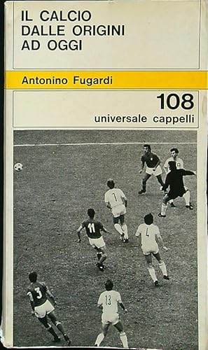 Immagine del venditore per Il calcio dalle origini ad oggi venduto da Librodifaccia