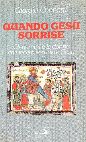 Bild des Verkufers fr Quando Gesu' sorrise. Gli uomini e le donne che fecero sorridere Gesu' zum Verkauf von Librodifaccia