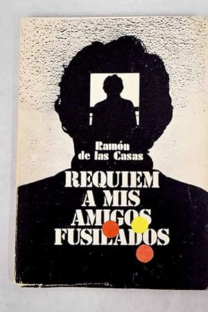 Imagen del vendedor de Requiem a mis amigos fusilados a la venta por Alcan Libros