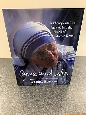 Imagen del vendedor de Come and See: A Photojournalist's Journey into the World of Mother Teresa [FIRST EDITION, FIRST PRINTING] a la venta por Vero Beach Books