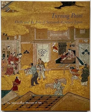 Imagen del vendedor de Turning Point: Oribe and the Arts of Sixteenth-Century Japan a la venta por Zed Books