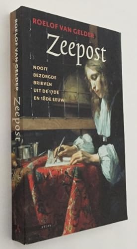 Seller image for Zeepost. Nooit bezorgde brieven uit de 17de en 18de eeuw for sale by Antiquariaat Clio / cliobook.nl