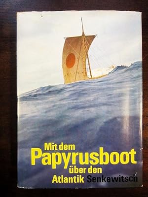 Seller image for Mit dem Papyrusboot über den Atlantik. Die Fahrten der 'Ra 1' und 'Ra 2' for sale by Rudi Euchler Buchhandlung & Antiquariat