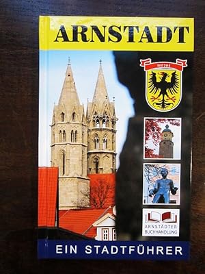 Seller image for Arnstadt. Ein Stadtfhrer for sale by Rudi Euchler Buchhandlung & Antiquariat