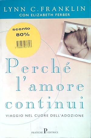 Imagen del vendedor de Perche' l'amore continua a la venta por Librodifaccia