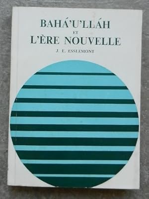 Seller image for Baha'u'llah et l're nouvelle. Introduction  la foi baha'ie. for sale by Librairie les mains dans les poches