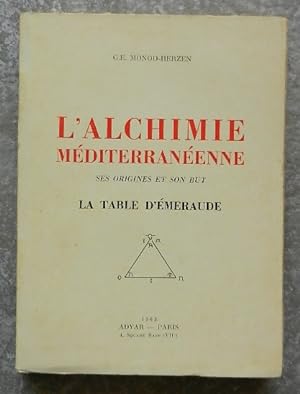 L'alchimie méditerranéenne ses origines et son but. La Table d'émeraude.