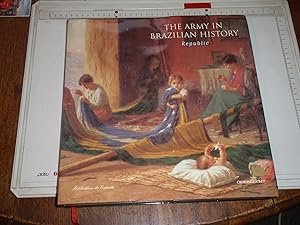 The Army in Brazilian History: Republic (English text)