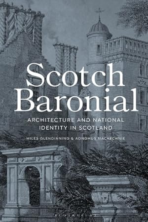 Seller image for Scotch Baronial : Architecture and National Identity in Scotland for sale by GreatBookPrices