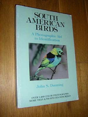 South American Birds. A Photographic Aid to Identification