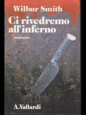 Immagine del venditore per Ci rivedremo all'inferno venduto da Librodifaccia