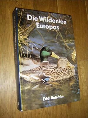 Die Wildenten Europas. Biologie, Ökologie, Verhalten