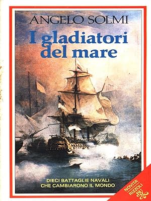 Bild des Verkufers fr I gladiatori del mare zum Verkauf von Librodifaccia