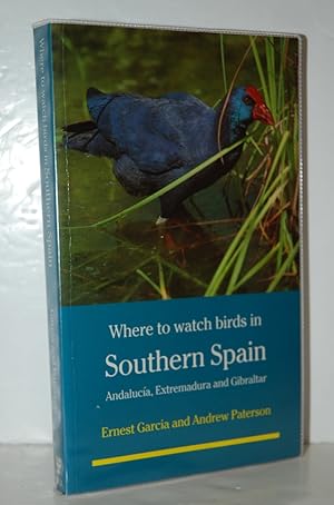 Immagine del venditore per Where to Watch Birds in Southern Spain Andalucia, Extremadura and Gibraltar venduto da Nugget Box  (PBFA)