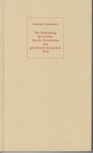 Die Bedeutung des Geldes für die Geschichte der griechisch-römischen Welt. Anhang: Welche Folgen ...