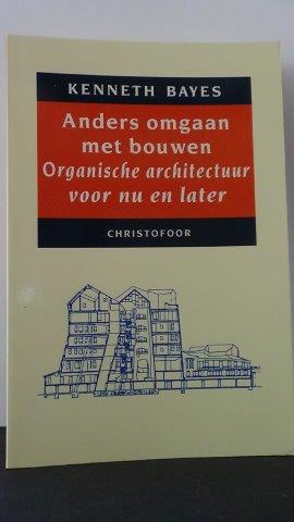 Anders omgaan met bouwen. Organische architectuur voor nu en later.