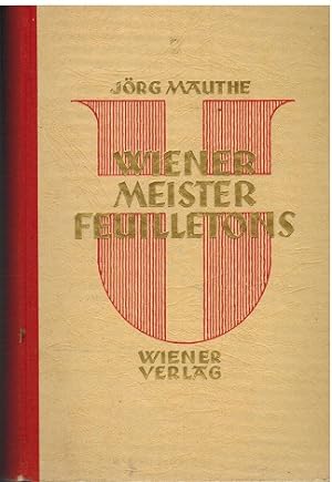 Bild des Verkufers fr Wiener Meister-Feuilletons von Krnberger bis Hofmannsthal. Herausgegeben und eingeleitet von Jrg Mauthe. zum Verkauf von Antiquariat Appel - Wessling