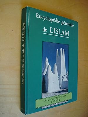 Encyclopédie générale de l'Islam Le subcontinent indien L'Afrique