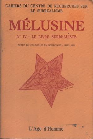 Image du vendeur pour Mlusine N IV : Le livre surraliste. Actes du colloque en Sorbonne. mis en vente par Librairie Et Ctera (et caetera) - Sophie Rosire