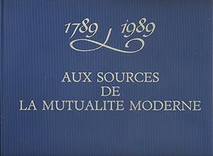 Image du vendeur pour 1789-1989. aux sources de la mutualit moderne. mis en vente par Librairie Et Ctera (et caetera) - Sophie Rosire