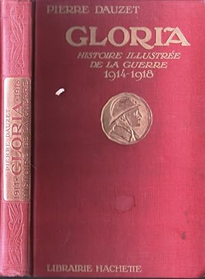 Imagen del vendedor de Gloria, histoire illustre de la guerre 1914-1918. a la venta por Librairie Et Ctera (et caetera) - Sophie Rosire