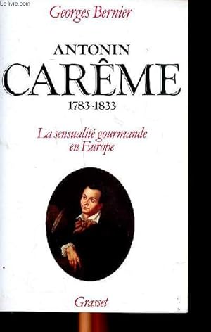 Image du vendeur pour Antonin Carme 1783-1833 La sensualit gourmande en Europe mis en vente par Le-Livre
