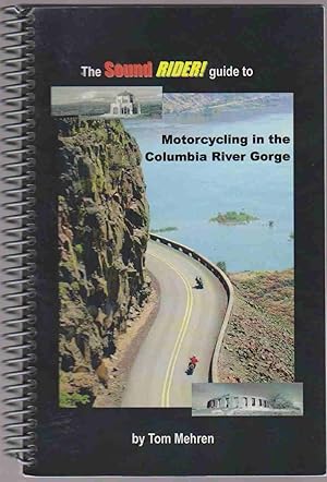 Imagen del vendedor de THE SOUND RIDER! GUIDE TO MOTORCYCLING IN THE COLUMBIA RIVER GORGE a la venta por Easton's Books, Inc.