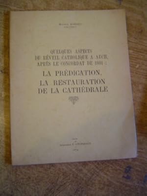 Imagen del vendedor de Quelques aspects du rveil catholique  Auch, aprs le Concordat de 1801 La prdication la restauration de la Cathdrale d'Auch a la venta por Le livre de sable