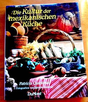 Die Kultur der mexikanischen Küche. Fotos von Ignacio Urquiza. Texte von William A. Orme, jr. Aus...