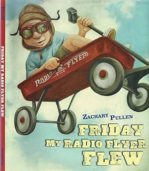 Bild des Verkufers fr Friday my Radio Flyer Flew zum Verkauf von Biblioteca di Babele