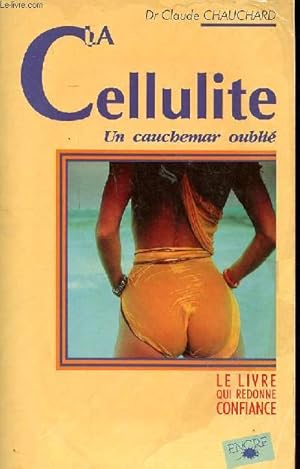 Bild des Verkufers fr La cellulite Un cauchemar oubli zum Verkauf von Le-Livre