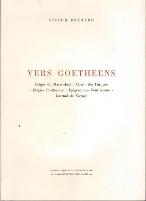 Vers Goethéens : Elégie de Marienbad - Chant des Parques - Élégies Posthumes - Épigrammes Vénitie...