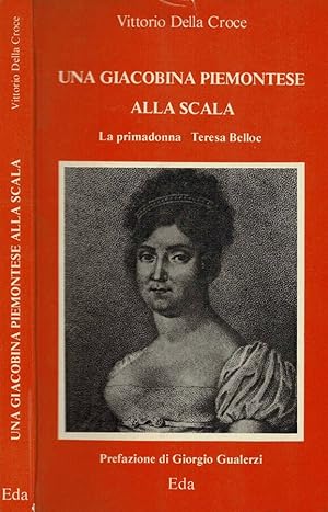 Bild des Verkufers fr La Giacobina Piemontese alla Scala La primadonna Teresa Belloc zum Verkauf von Biblioteca di Babele