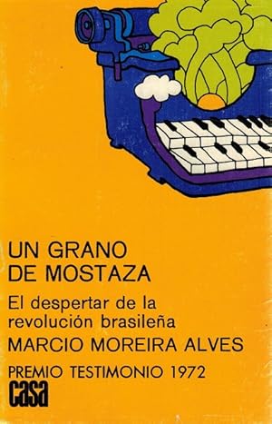 Un grano de mostaza. El despertar de la revolución brasileña. Premio Testimonio Casa de las Améri...