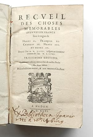 Recueil des choses memorables avenues en France sous le regne de Henri II., François II., Charles...