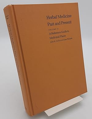 Herbal Medicine Past and Present, Volume II: A Reference Guide to Medicinal Plants.