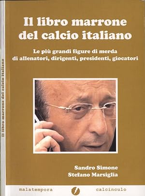Bild des Verkufers fr Il libro marrone del calcio italiano zum Verkauf von Biblioteca di Babele