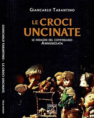 Bild des Verkufers fr Le croci uncinate Le indagini del Commissario Annunziata zum Verkauf von Biblioteca di Babele