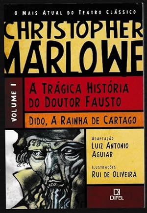 A trágica história do Doutor Fausto. / Dido, a rainha de Cartago. Adaptação: Luis Antonio Aguiar....