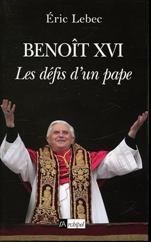 Image du vendeur pour Benot XVI : Les dfis d'un pape mis en vente par Librairie Le Nord