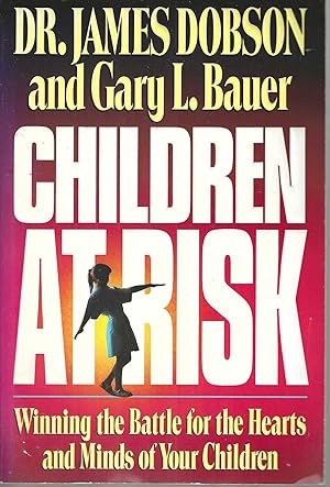 Seller image for Children at Risk: Winning the Battle for the Hearts and Minds of Your Children for sale by Blacks Bookshop: Member of CABS 2017, IOBA, SIBA, ABA
