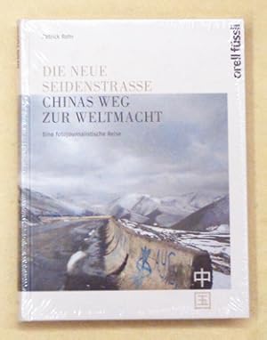 Bild des Verkufers fr Die neue Seidenstrasse. Chinas Weg zur Weltmacht. Eine fotojournalistische Reise. zum Verkauf von antiquariat peter petrej - Bibliopolium AG