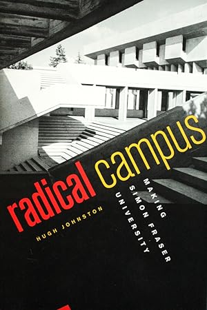 Immagine del venditore per Radical Campus: Making Simon Fraser University venduto da Mad Hatter Bookstore